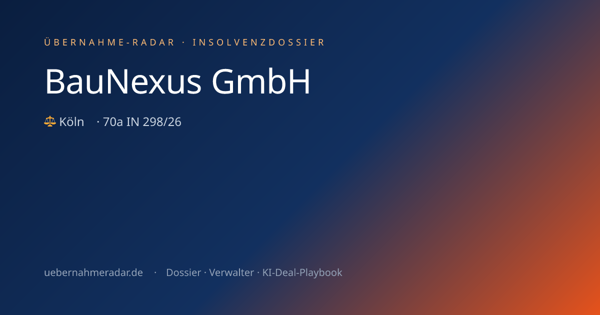BauNexus GmbH — Insolvency proceeding (70a IN 298/26) · Übernahme-Radar