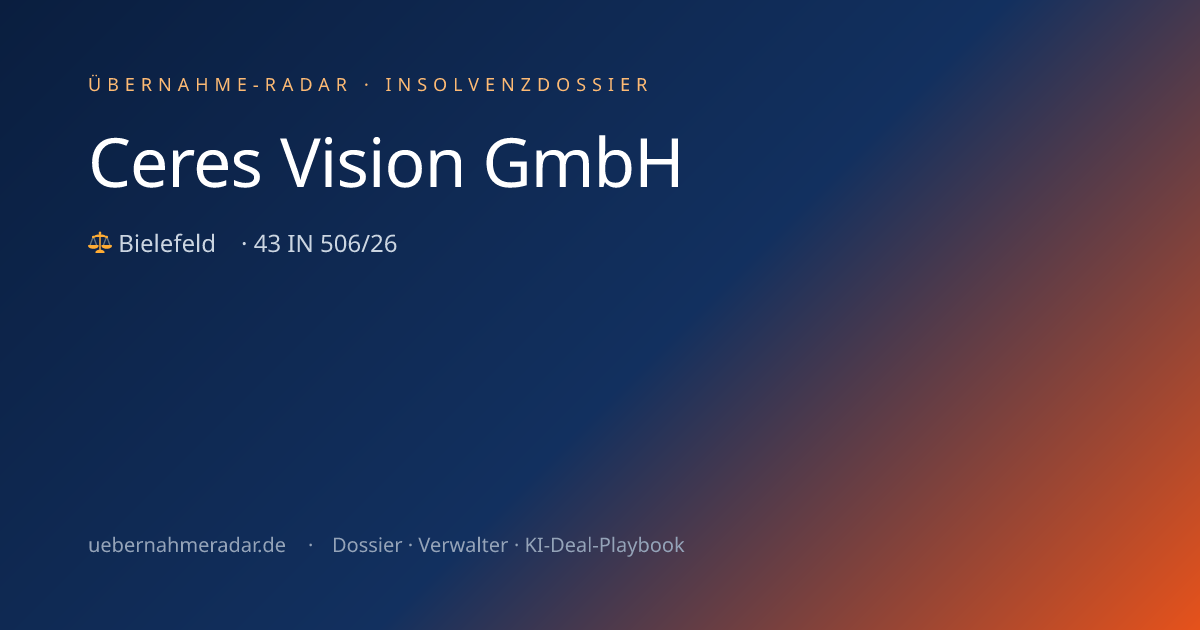 Ceres Vision GmbH — Insolvency proceeding (43 IN 506/26) · Übernahme-Radar
