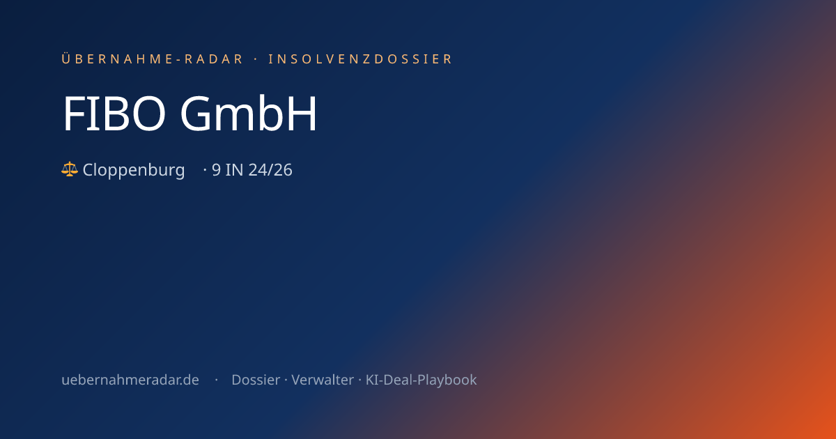 FIBO GmbH — Insolvenzverfahren (9 IN 24/26) · Übernahme-Radar