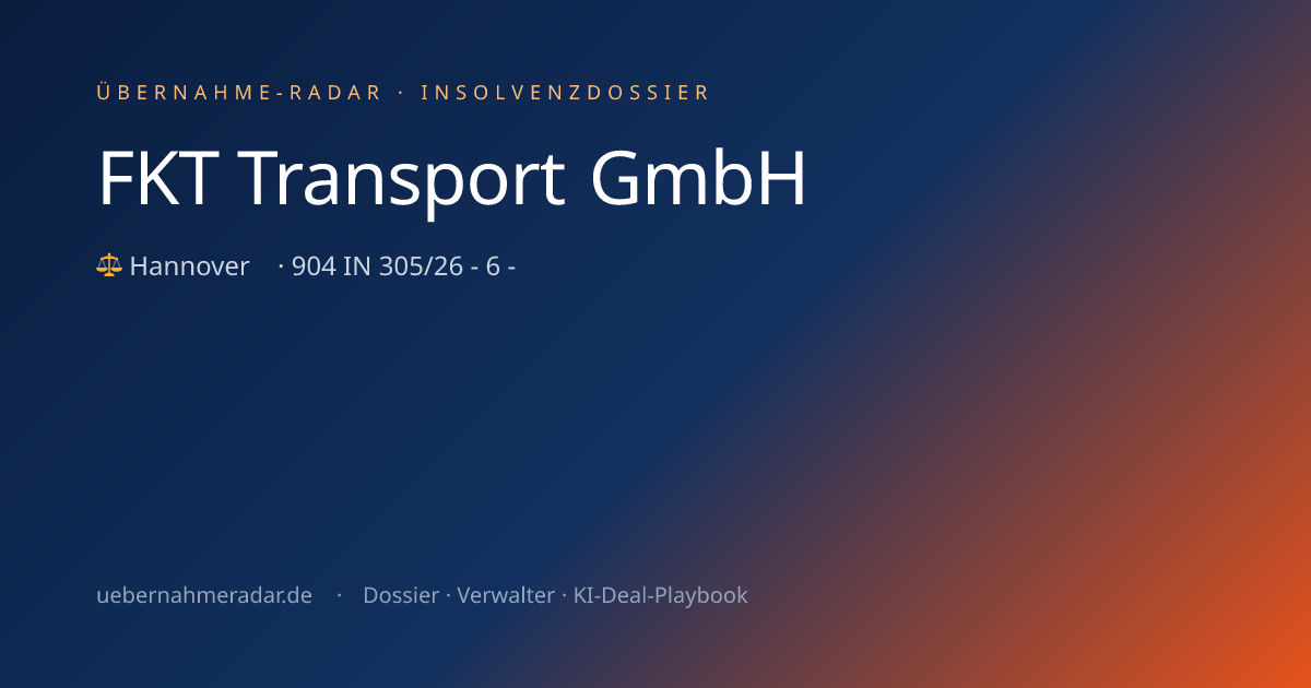 FKT Transport GmbH — Insolvenzverfahren (904 IN 305/26 - 6 ...