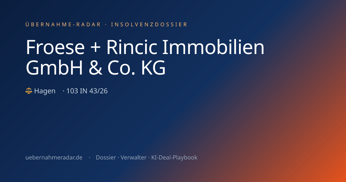 Froese + Rincic Immobilien GmbH & Co. KG — Insolvenzverfahren (103 IN ...