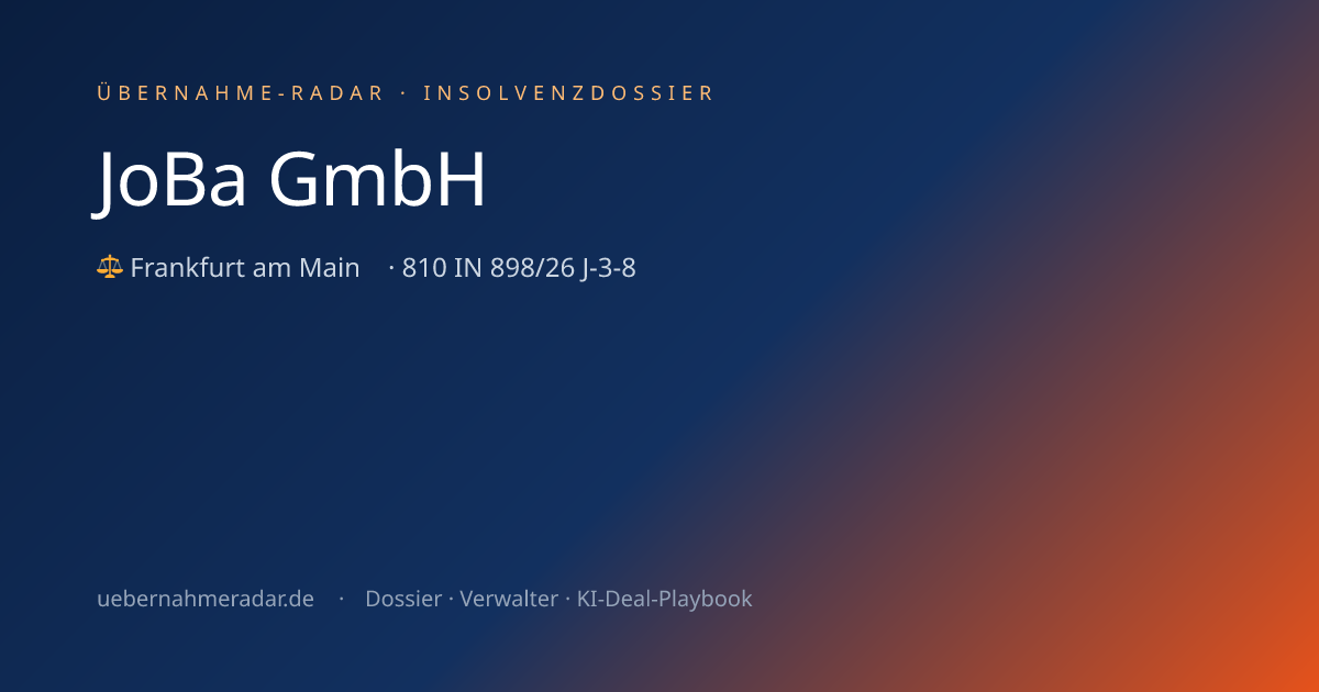 JoBa GmbH — Insolvenzverfahren (810 IN 898/26 J-3-8) · Übernahme-Radar