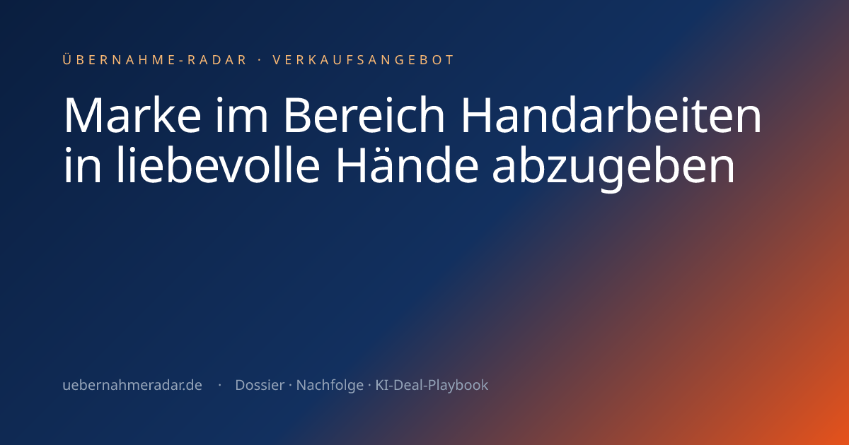 Marke im Bereich Handarbeiten in liebevolle Hände abzugeben — Business ...