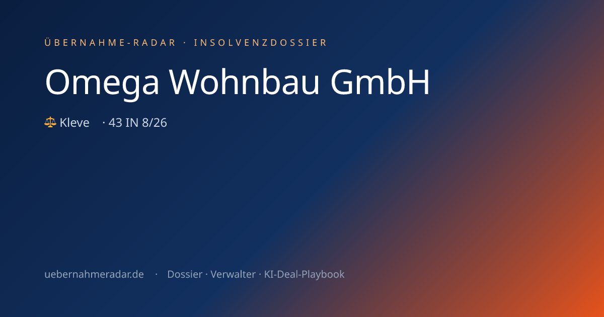 Omega Wohnbau GmbH — Insolvenzverfahren (43 IN 8/26) · Übernahme-Radar