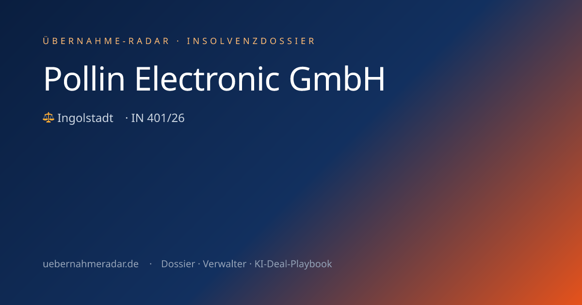 Pollin Electronic GmbH — Insolvenzverfahren (IN 401/26) · Übernahme-Radar