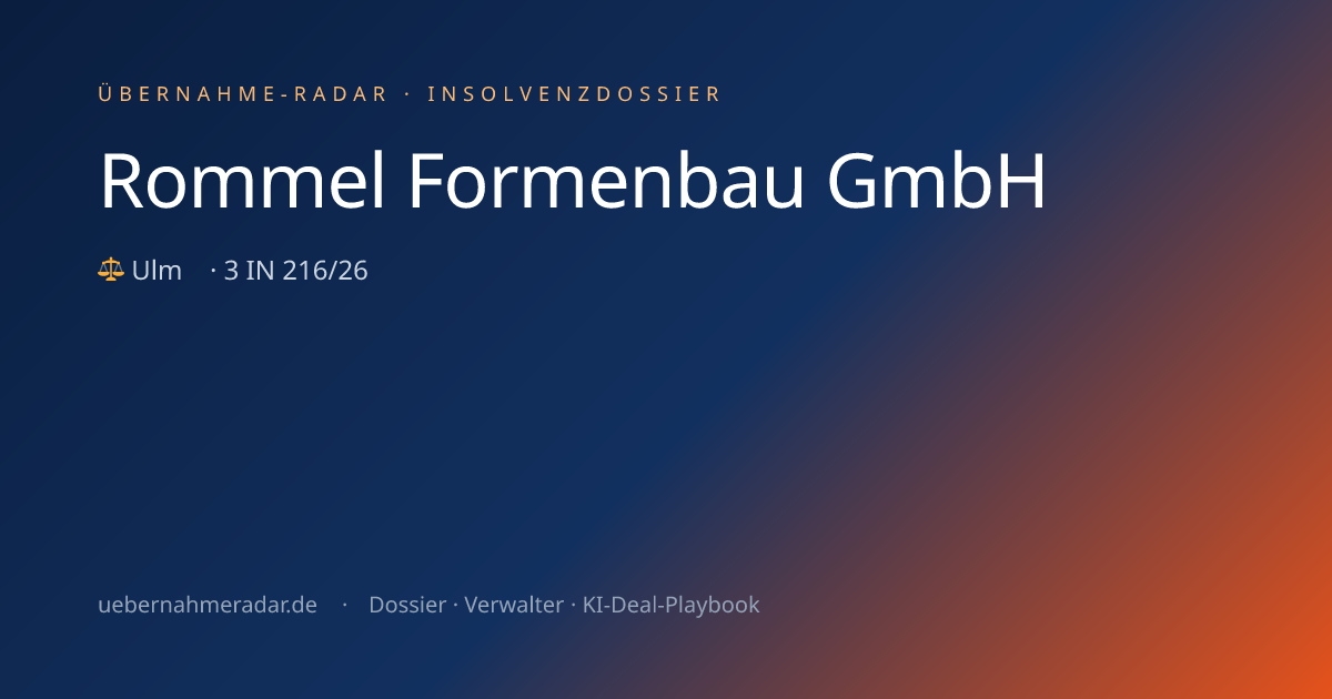 Rommel Formenbau GmbH — Insolvenzverfahren (3 IN 216/26) · Übernahme-Radar