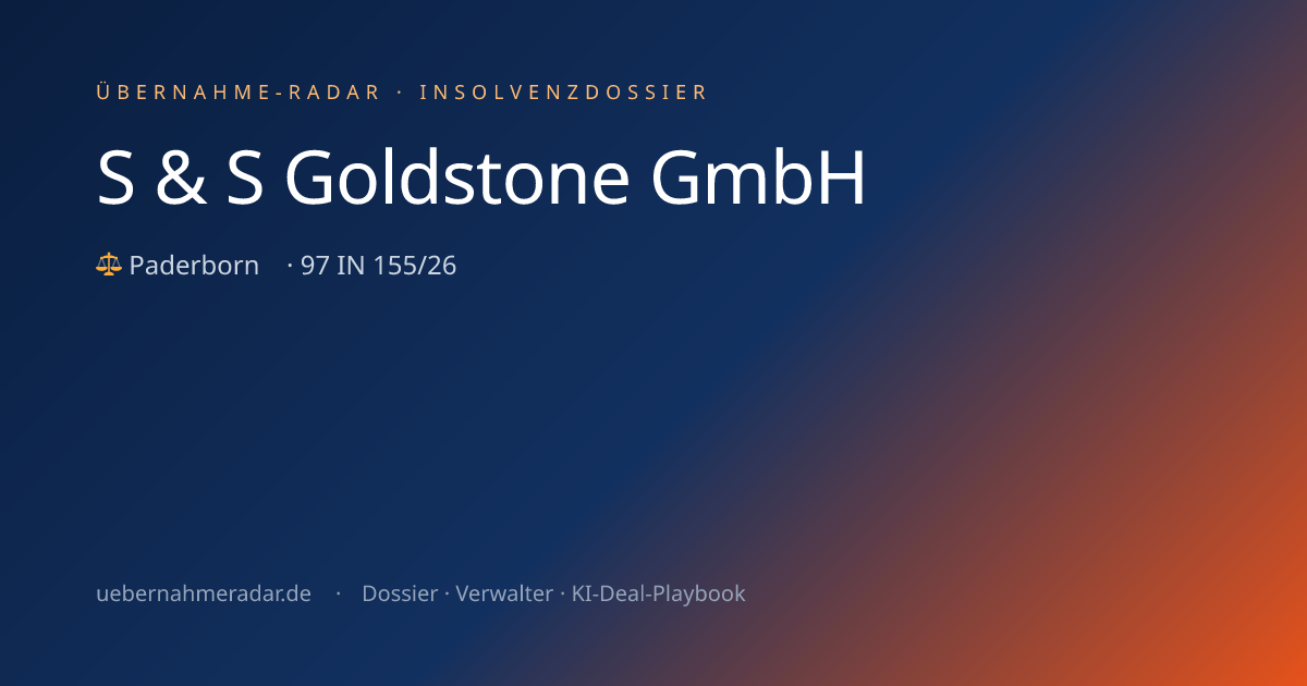 S & S Goldstone GmbH — Insolvenzverfahren (97 IN 155/26) · Übernahme-Radar