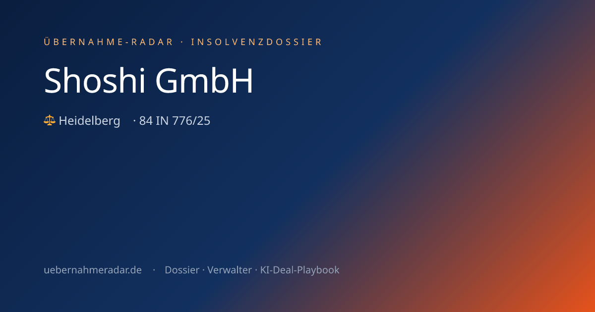 Shoshi GmbH — Insolvenzverfahren (84 IN 776/25) · Übernahme-Radar